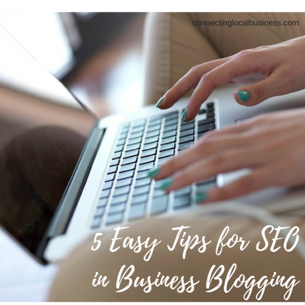 5 Easy Tips for SEO in Business Blogging