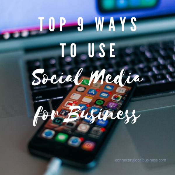 Top 9 Ways to Use Social Media for Business