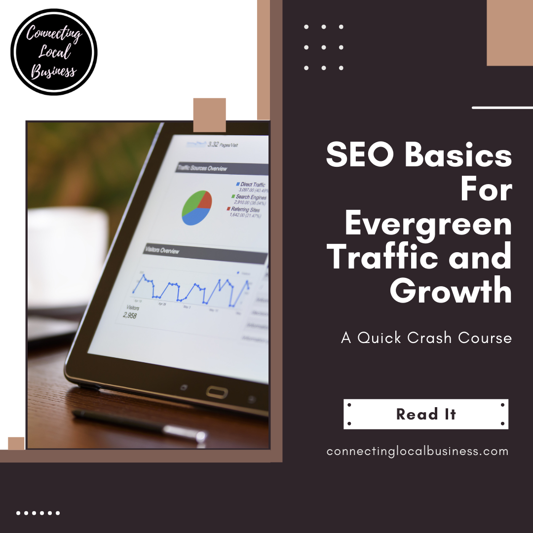 SEO Basics For Evergreen Traffic and Growth - connectinglocabusiness.com