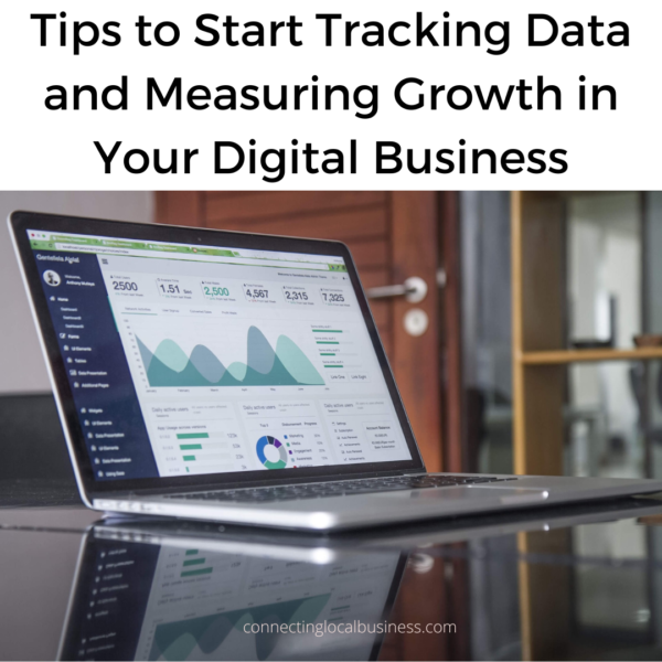 Tips to Start Tracking Data and Measuring Growth in Your Digital Business