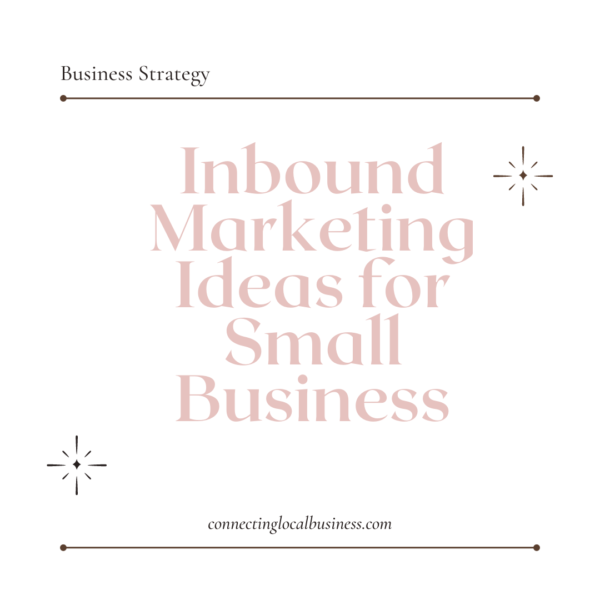 Inbound Marketing Ideas for Small Business