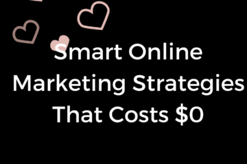 Smart Online Marketing Strategies That Cost Zero Dollars