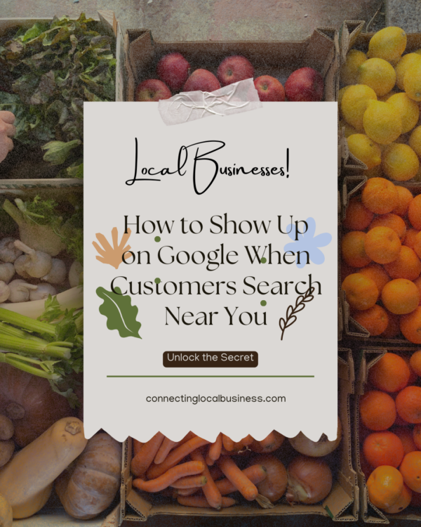 How to Show Up on Google When Customers Search Near You