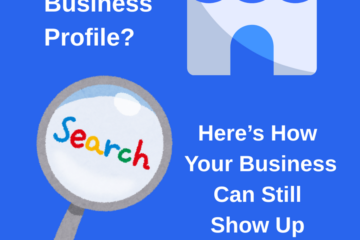 No Google Business Profile? Here’s How Your Business Can Still Show Up Online