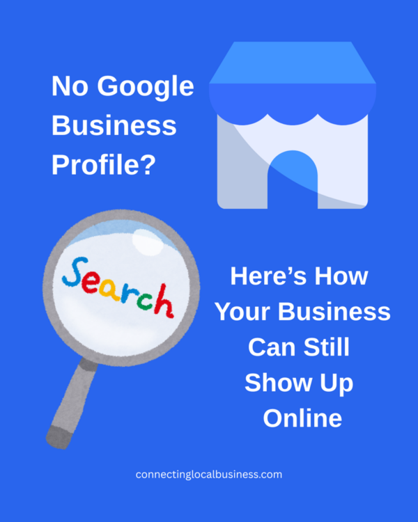No Google Business Profile? Here’s How Your Business Can Still Show Up Online